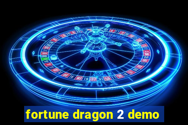 fortune dragon 2 demo